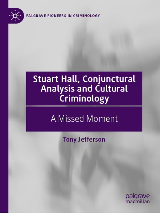 Title details for Stuart Hall, Conjunctural Analysis and Cultural Criminology by Tony Jefferson - Wait list